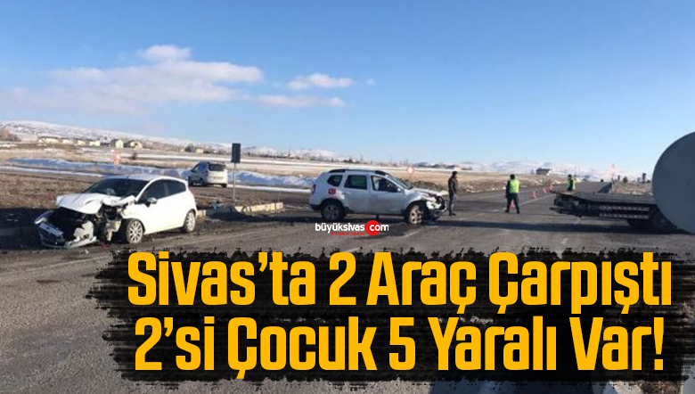 Sivas’ta Otomobiller Çarpıştı: 5 Yaralı