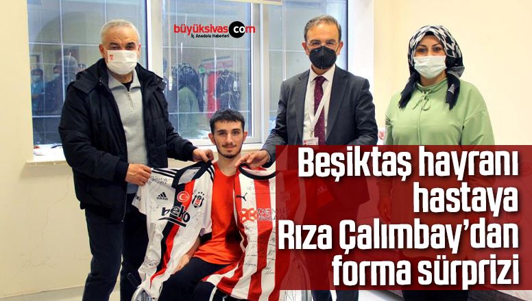 Beşiktaş hayranı hastaya Rıza Çalımbay’dan forma sürprizi