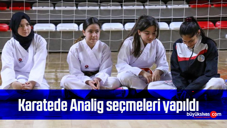 Karatede Analig seçmeleri yapıldı