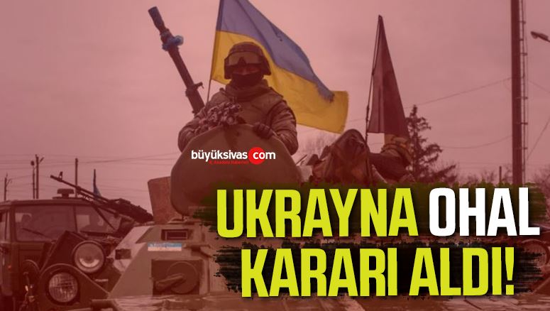 Ukrayna OHAL İlan Etti!