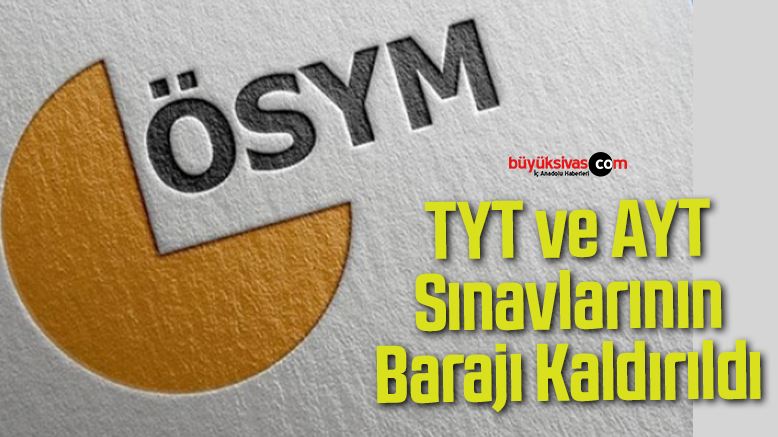 TYT ve AYT Sınavlarının Barajı Kaldırıldı
