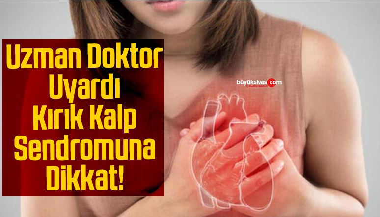 Gizli Tehlike Kırık Kalp Sendromu