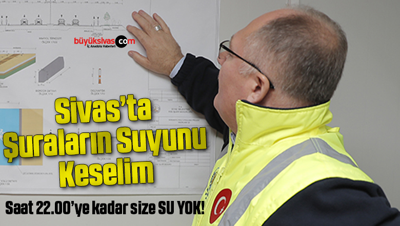 Sivas’ta Yine Sular Kesik!