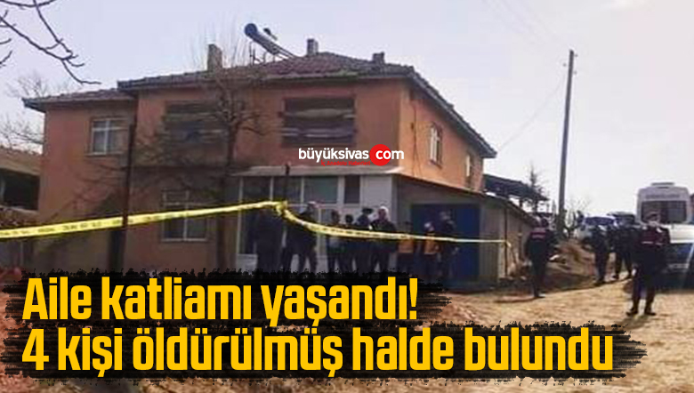 4 kişi öldürlmüş halde bulundu