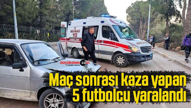 5 futbolcu yaralandı