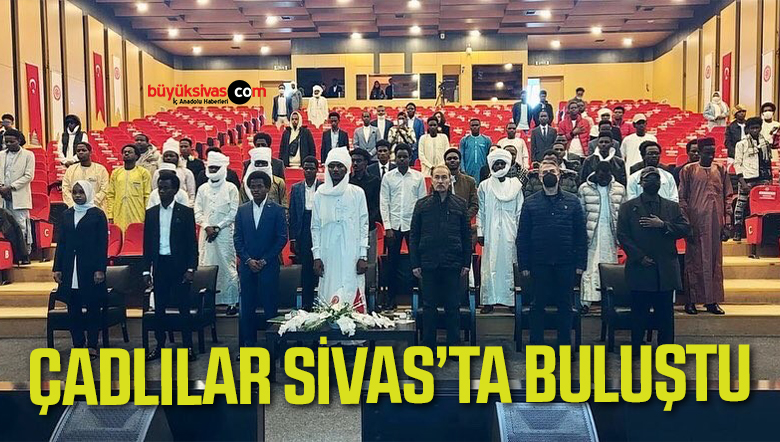 Sivas’ta Çad’ın tanıtımını yaptılar