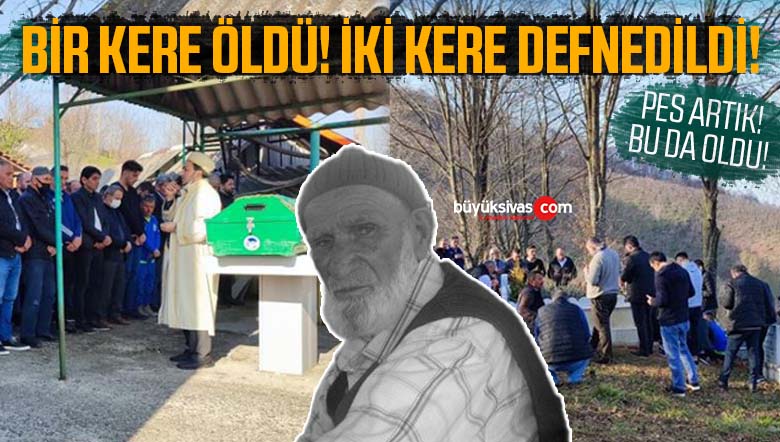 İKİ DEFA DEFNEDİLDİ
