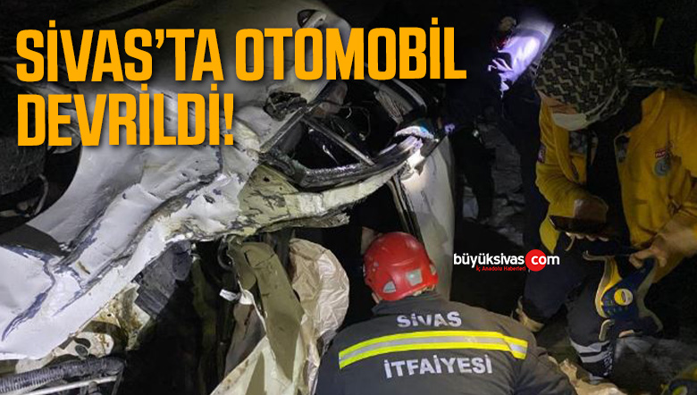 Sivas’ta otomobil devrildi, sürücüyü itfaiye kurtardı