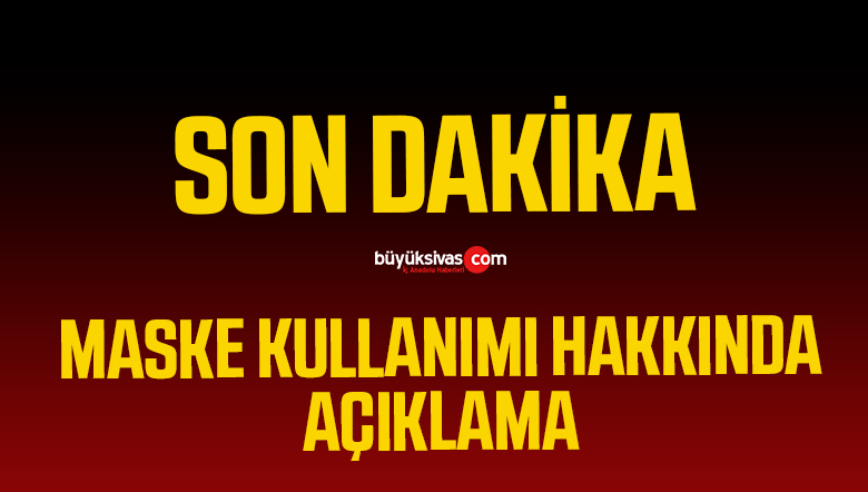 Sağlık Bakanı Koca: “Maskeleri hayatımızdan çıkarmıyoruz, gerektiğinde takmak üzere yanımızda taşıyoruz.”