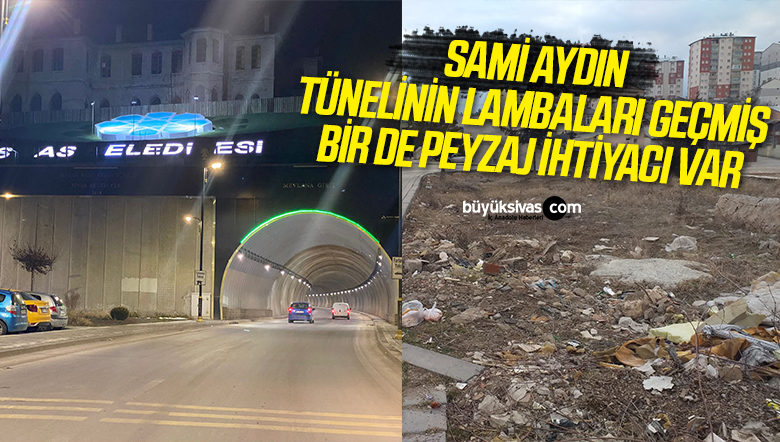 Sami Aydın Tünelinin Lambaları Geçti! Peyzaj Zaten Hiç Yapılmadı