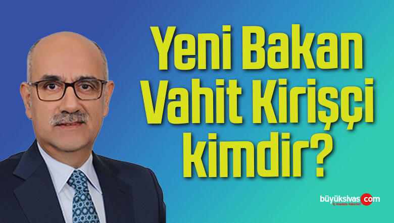Vahit Kirişçi kimdir