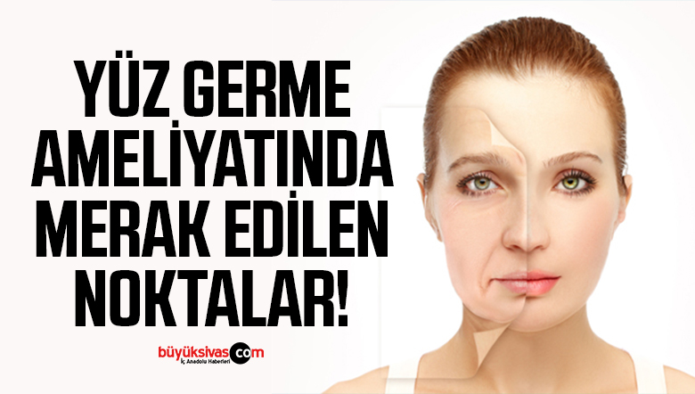 YÜZ GERME AMELİYATI