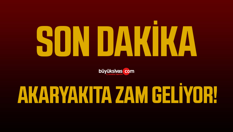 Akaryakıta Zam Geliyor!