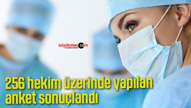 256 hekim üzerinde yapılan anket sonuçlandı
