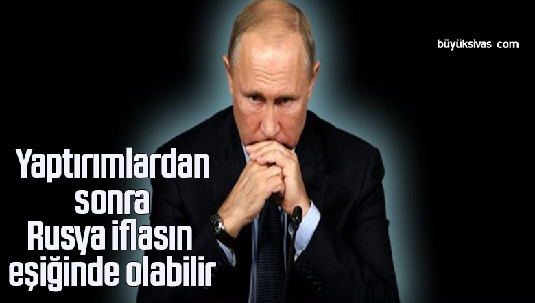 Yaptırımlardan sonra Rusya iflasın eşiğinde olabilir