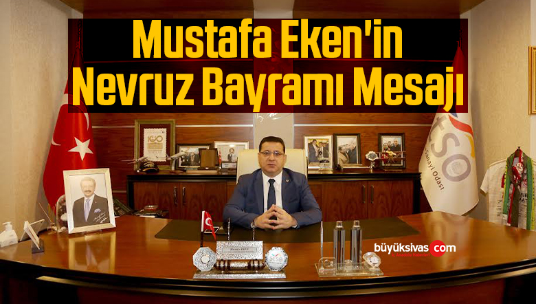 Mustafa Eken’in Nevruz Bayramı Mesajı