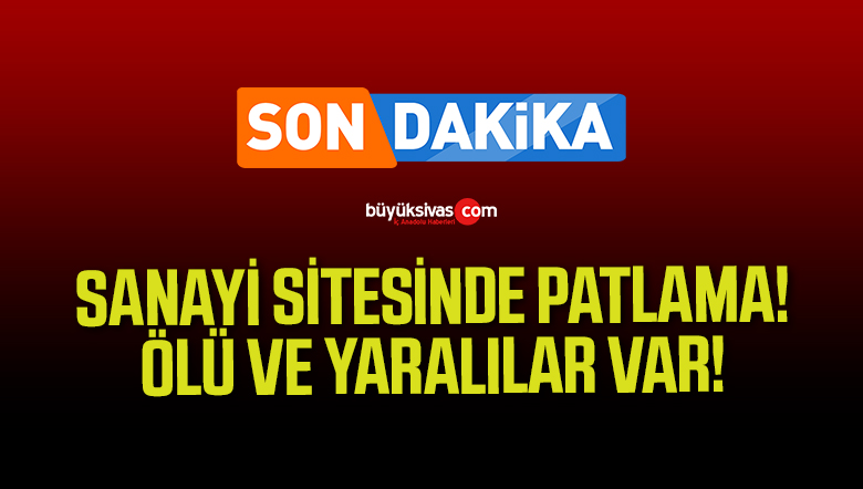 sanayi sitesinde patlama