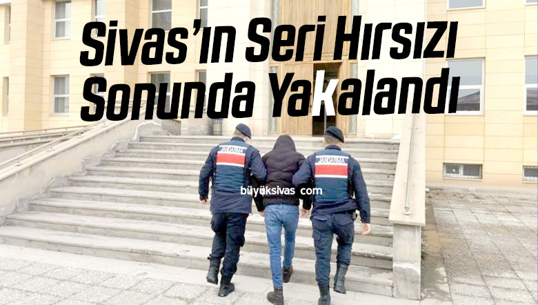 Sivas’ta 5 hırsızlık olayının şüphelisi M.G. yakayı ele verdi