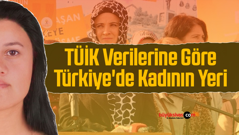 TÜİK Verilerine Göre Türkiye’de Kadının Yeri