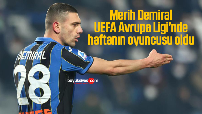 Merih Demiral, UEFA Avrupa Ligi’nde haftanın oyuncusu oldu