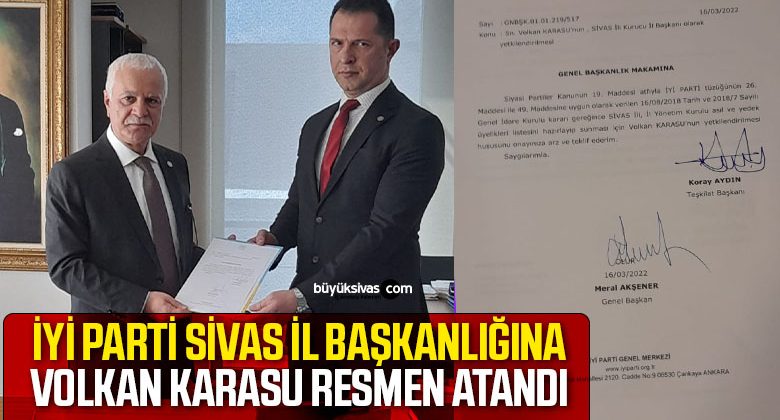 İYİ Parti Sivas İl Başkanlığı’na Volkan Karasu Atandı