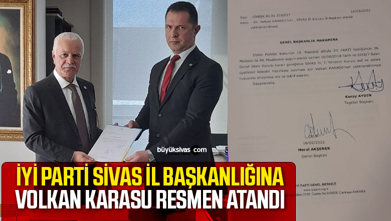 İYİ Parti Sivas İl Başkanlığı’na Volkan Karasu Atandı
