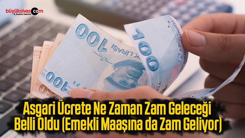 Asgari Ücrete Ne Zaman Zam Geleceği Belli Oldu (Emekli Maaşına da Zam Geliyor)