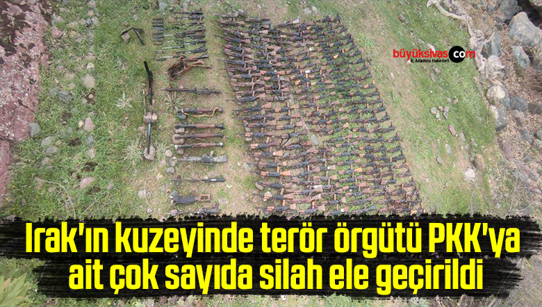 Irak’ın kuzeyinde terör örgütü PKK’ya ait çok sayıda silah ele geçirildi