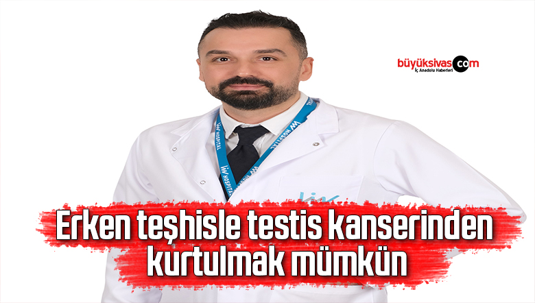 Erken teşhisle testis kanserinden kurtulmak mümkün