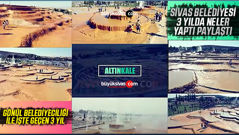 Sivas Belediyesi paylaştı “Gönül Belediyeciliğinde dolu dolu geçen 3 yıl”