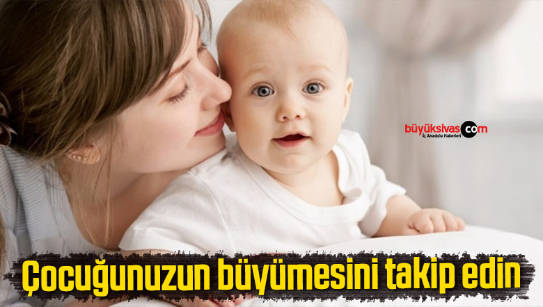 çocukuğunuzun büyümesine