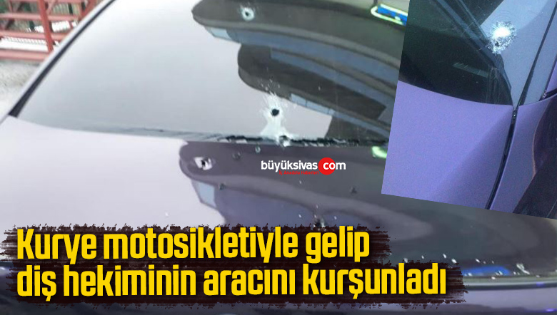 diş hekiminin arabasını kurşunladı