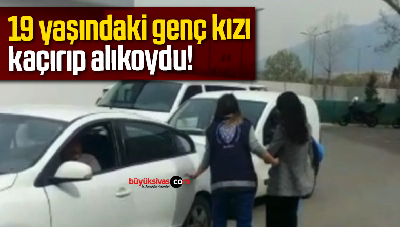 kaçırıp alıkoydu