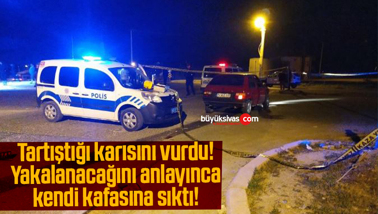 Tartıştığı karısını vurdu! Yakalanacağını anlayınca kendi kafasına sıktı!