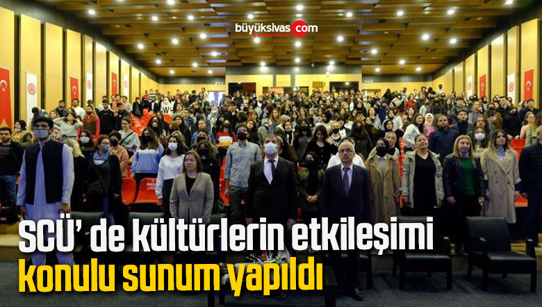 SCÜ’ de kültürlerin etkileşimi konulu sunum yapıldı