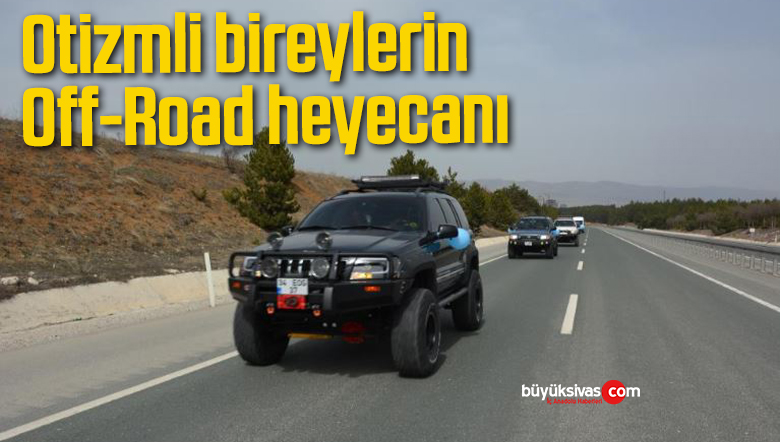 Otizmli bireylerin Off-Road heyecanı