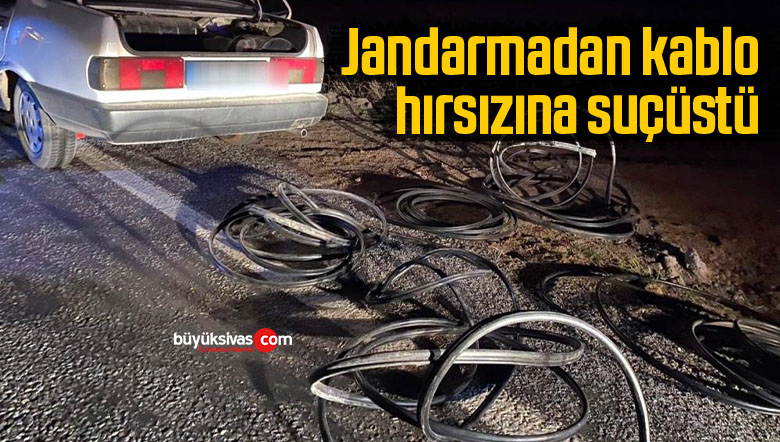 Jandarmadan kablo hırsızına suçüstü
