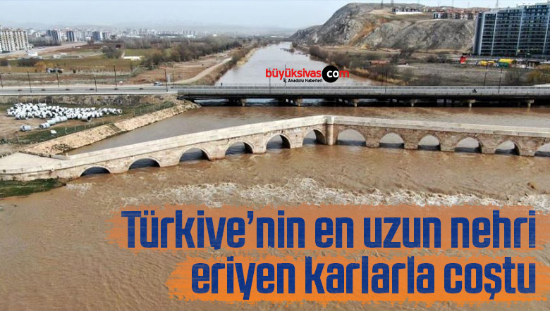 Türkiye’nin en uzun nehri eriyen karlarla coştu