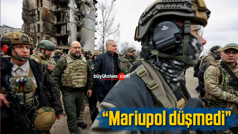 Ukrayna Başbakanı Şmihal: “Mariupol düşmedi”