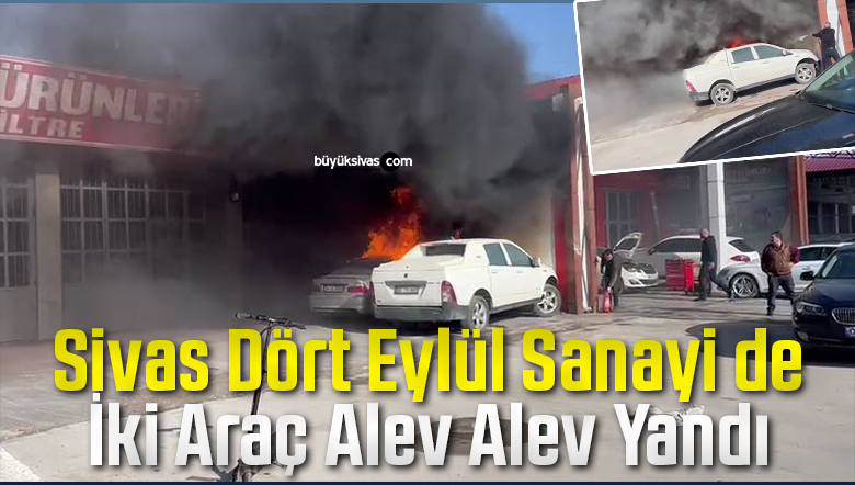 Sivas Dört Eylül Sanayide İki Araç Alev Alev Yandı