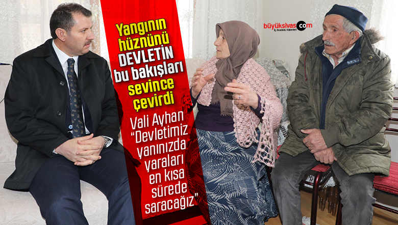 Vali Salih Ayhan Sivas’ta Evi Yanan Dört Aileyi Ziyaret Etti