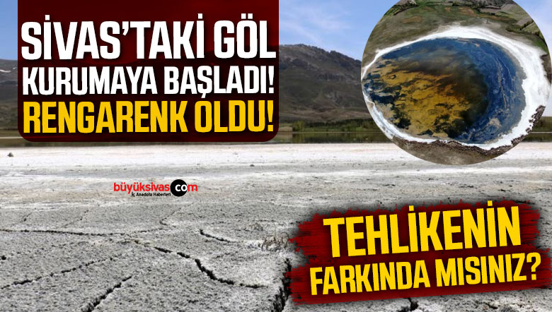 Sivas’taki göl kurumaya başladı rengarenk oldu