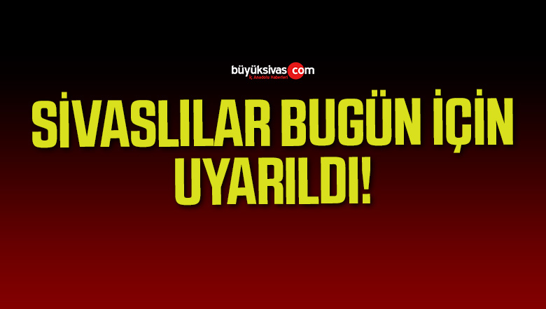 Sivas Belediyesi Sivaslıları Uyardı!