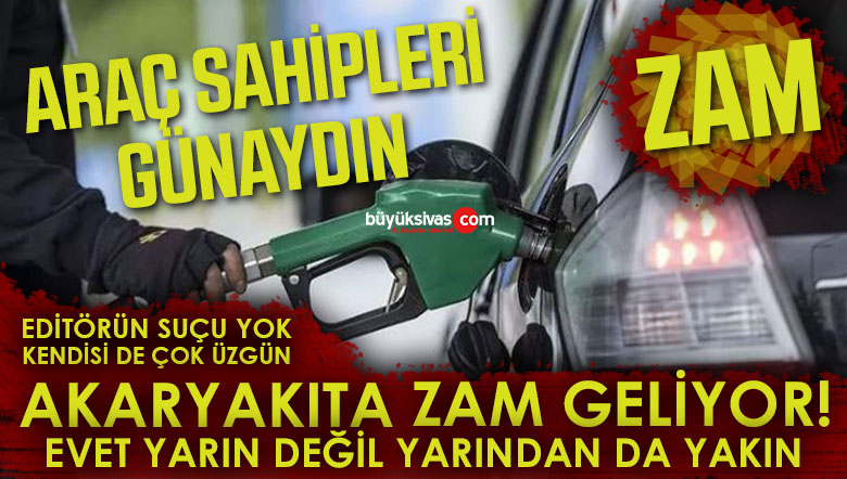 Akaryakıta bir zam daha geliyor