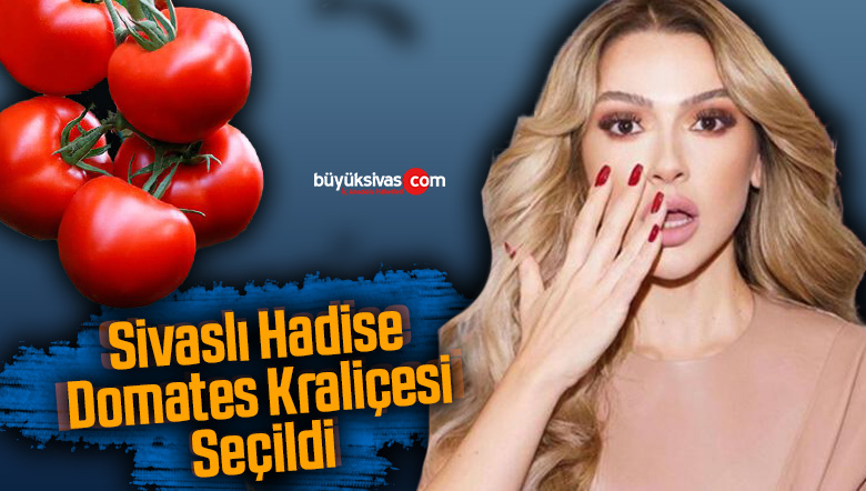 Hadise Domates Kraliçesi seçildi