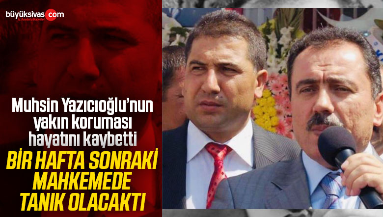 Muhsin Yazıcıoğlu’nun yakın koruması Yıldız hayatını kaybetti