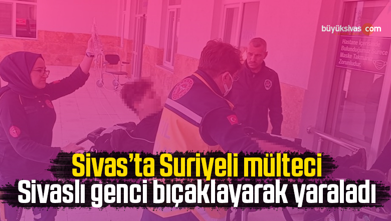 Sivas’ta yabancı uyruklu şahıs 14 yaşındaki genci bıçaklayarak ağır yaraladı!