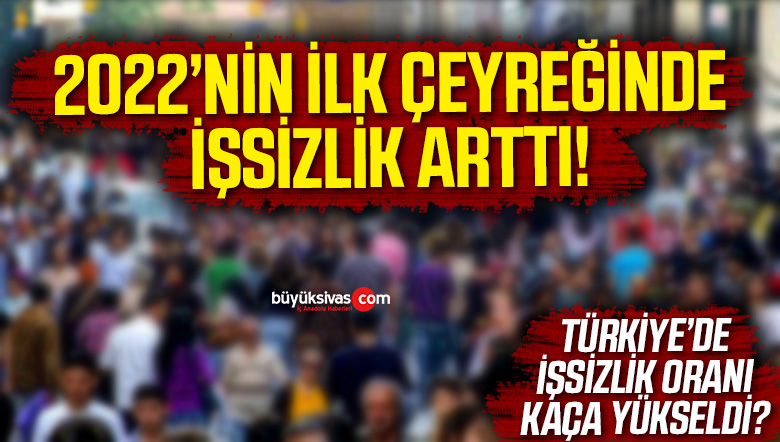 Ocak-Mart döneminde işsizlik arttı!