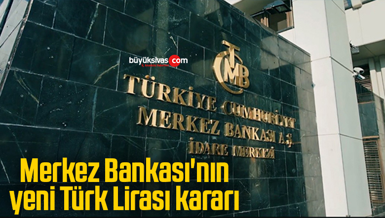 Merkez Bankası’nın Türk Lirası kararı