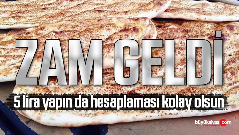 Sivas’ta pide fiyatlarına zam geldi!